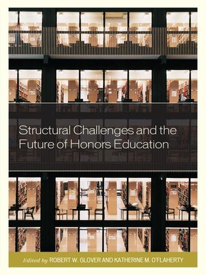 cover image of Structural Challenges and the Future of Honors Education
